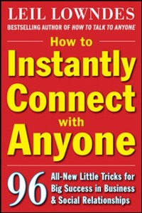 Cover How to Instantly Connect with Anyone: 96 All-New Little Tricks for Big Success in Relationships
