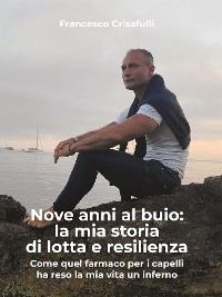 Cover Nove anni al buio: la mia storia di lotta e resilienza