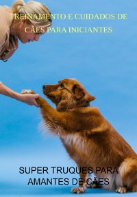 Cover Treinamento E Cuidados De Cães Para Iniciantes