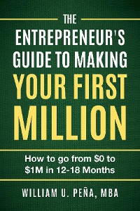 Cover The Entrepreneur's Guide to Making Your First Million