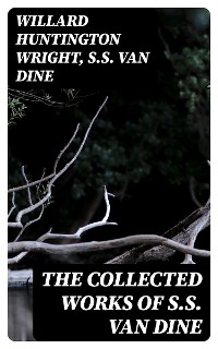 Cover The Collected Works of S.S. Van Dine