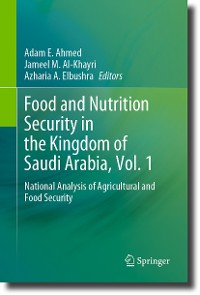 Cover Food and Nutrition Security in the Kingdom of Saudi Arabia, Vol. 1