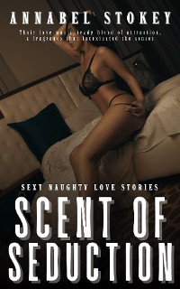 Cover Scent of Seduction - Sexy Naughty Love Stories