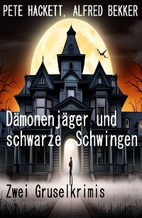 Cover Dämonenjäger und schwarze Schwingen: Zwei Gruselkrimis