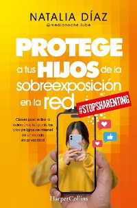 Cover Protege a tus hijos de la sobreexposición en la red