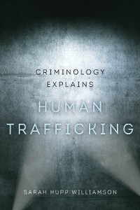 Cover Criminology Explains Human Trafficking