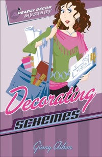 Cover Decorating Schemes (Deadly Decor Mysteries Book #2)
