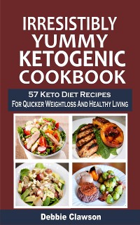 Cover Irresistibly Yummy Ketogenic Cookbook