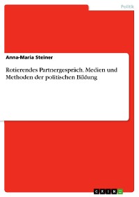 Cover Rotierendes Partnergespräch. Medien und Methoden der politischen Bildung