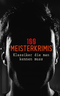 Cover 100 Meisterkrimis - Klassiker die man kennen muss
