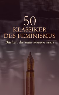 Cover 50 Klassiker des Feminismus - Bücher, die man kennen muss