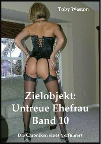 Cover Zielobjekt: Untreue Ehefrauen (Band 10)