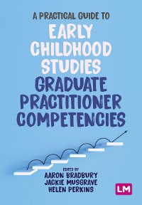 Cover A Practical Guide to Early Childhood Studies Graduate Practitioner Competencies
