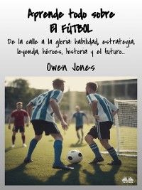 Cover Aprende Todo Sobre El FÚTBOL