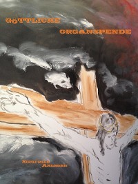 Cover Göttliche Organspende