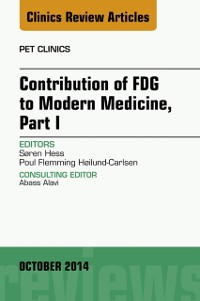 Cover Contribution of FDG to Modern Medicine, Part I, An Issue of PET Clinics