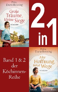 Cover Die Köchinnen-Reihe Band 1 und 2 - Große Träume, kleine Siege / Alte Hoffnung, neue Wege