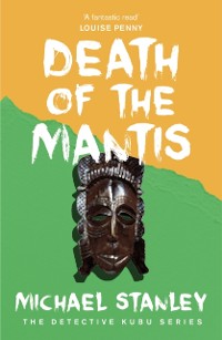 Cover Death of the Mantis (Detective Kubu Book 3)