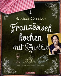 Cover Französisch kochen mit Aurélie