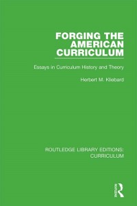 Cover Forging the American Curriculum