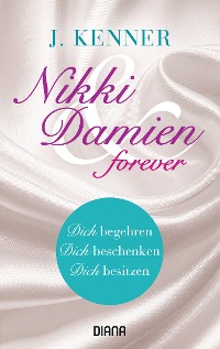 Cover Nikki & Damien forever (Stark Novellas 4-6)