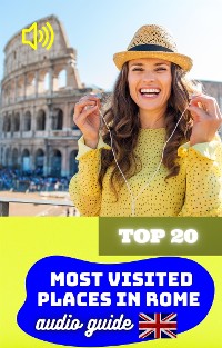 Cover Top 20 Most Visited Places in Rome. Audio Guide.