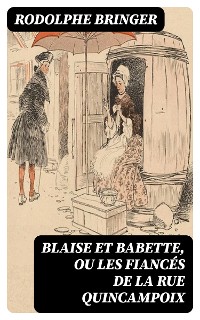 Cover Blaise et Babette, ou les Fiancés de la rue Quincampoix