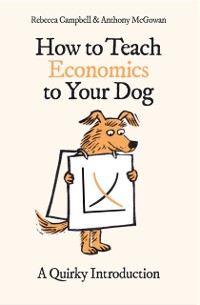 Cover How to Teach Economics to Your Dog
