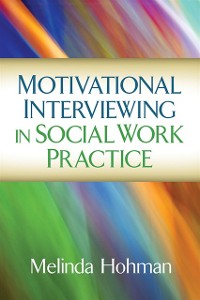 Cover Motivational Interviewing in Social Work Practice