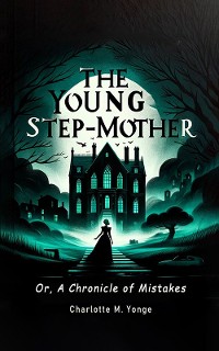 Cover The Young Step-Mother Or, A Chronicle Of Mistakes