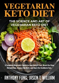 Cover Vegetarian Keto Diet - The Science and Art of Vegetarian Keto Diet