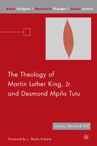 Cover The Theology of Martin Luther King, Jr. and Desmond Mpilo Tutu