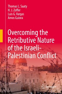 Cover Overcoming the Retributive Nature of the Israeli-Palestinian Conflict