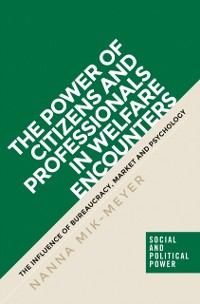 Cover The power of citizens and professionals in welfare encounters