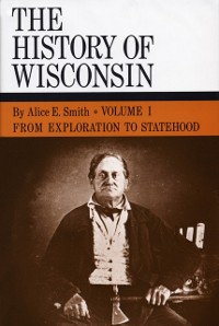Cover History of Wisconsin, Volume I