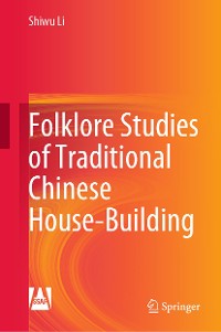 Cover Folklore Studies of Traditional Chinese House-Building