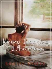 Cover Horny Looking Librarian