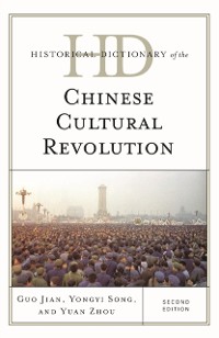 Cover Historical Dictionary of the Chinese Cultural Revolution