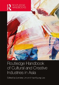 Cover Routledge Handbook of Cultural and Creative Industries in Asia