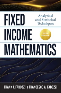 Cover Fixed Income Mathematics, Fifth Edition: Analytical and Statistical Techniques