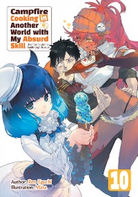 Cover Campfire Cooking in Another World with My Absurd Skill: Volume 10