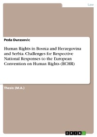 Cover Human Rights in Bosnia and Herzegovina and Serbia. Challenges for Respective National Responses to the European Convention on Human Rights (ECHR)