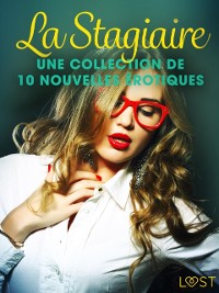 Cover La Stagiaire – Une collection de 10 nouvelles érotiques