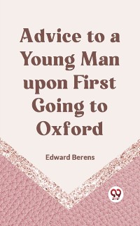 Cover Advice to a Young Man upon First Going to Oxford