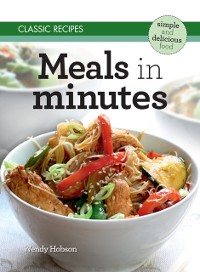 Cover Classic Recipes: Meals in Minutes