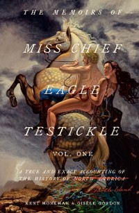 Cover Memoirs of Miss Chief Eagle Testickle: Vol. 1