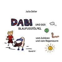 Cover Dabi und der Blaufusstölpel - vom Zuhören und vom Regenwurm - Band IV