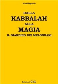 Cover Dalla Kabbalah alla Magia - il giardino dei melograni
