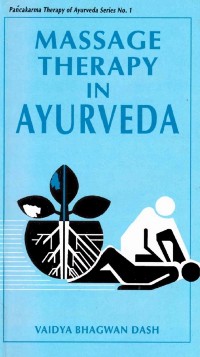 Cover Massage Therapy in Ayurveda (Pancakarma Therapy of Ayurveda Series No. 1)