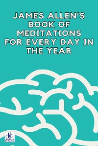 Cover James Allen’s Book of Meditations for Every Day in the Year